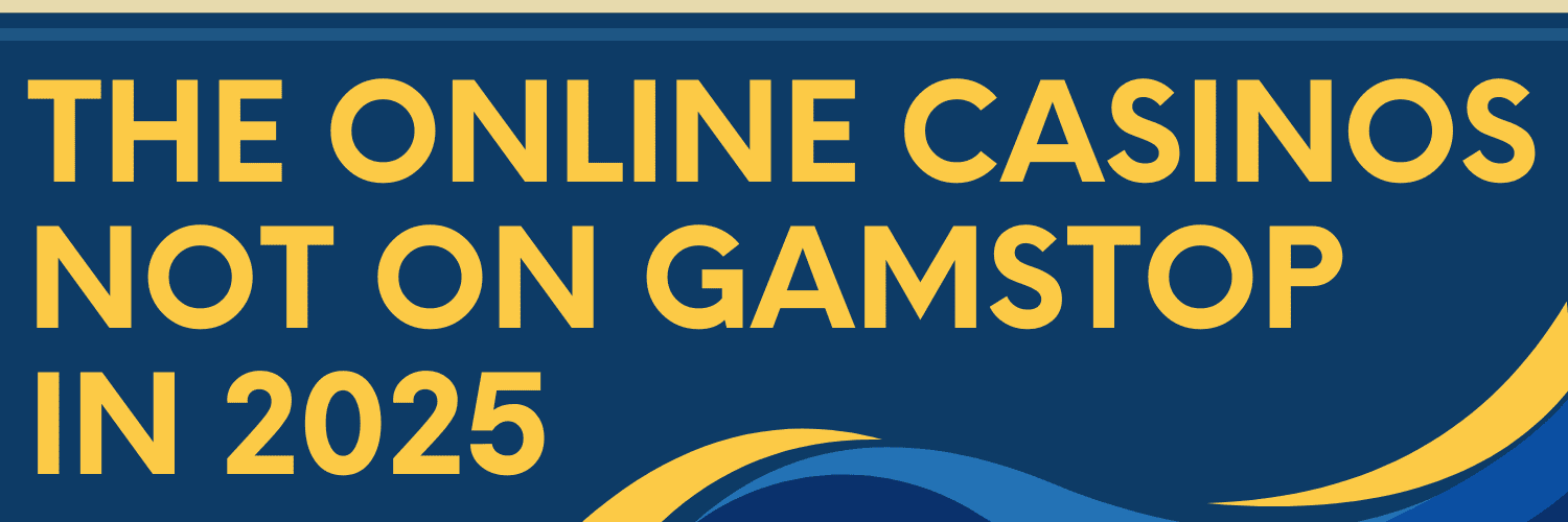 Exploring Casinos Not Registered with GamStop